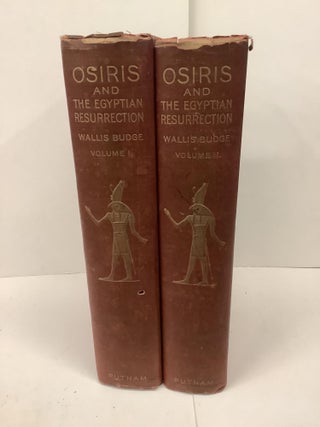 Item #89365 Osiris & The Egyptian Resurrection, 2 Vols. E. A. Wallis Budge