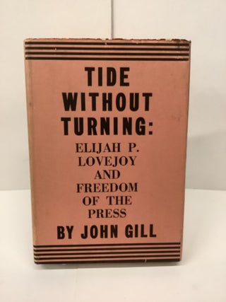Tide Without Turning: Elijah P. Lovejoy and Freedom of the Press