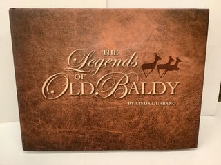 Item #89383 The Legends of Old Baldy. Linda Durbano