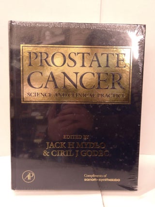 Item #89478 Prostate Cancer: Science and Clinical Practice. Jack H. Mydlo