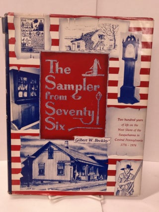 Item #89491 The Sampler from Seventy Six. Gilbert Beckley