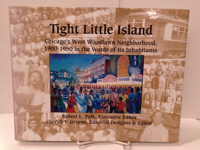 Item #89493 Tight Little Island: Chicago's West Woodlawn Neighborhood, 1900-1950, in the Words of Its Inhabitants. Robert L. Polk.