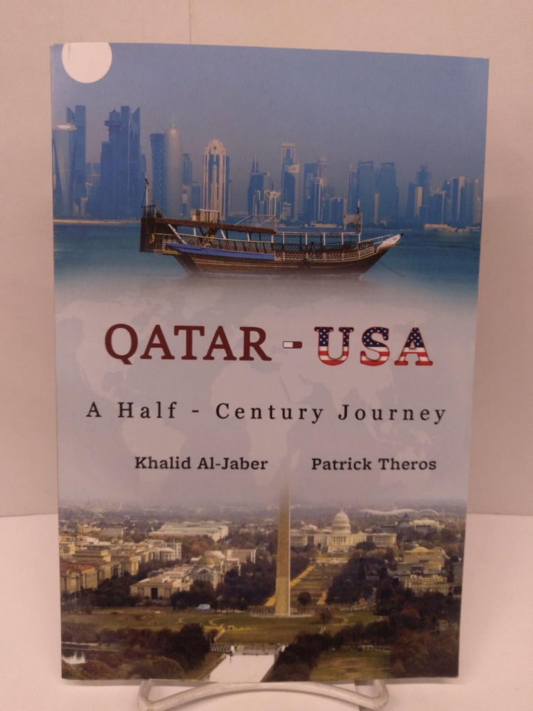 Item #89536 Qatar-USA: A Half-Century Journey. Khalid Al-Jaber.