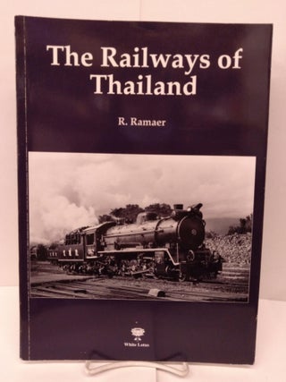Item #89578 The Railways of Thailand. R. Ramaer