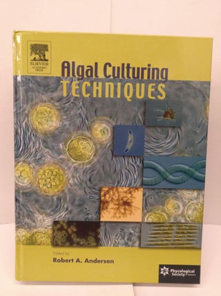 Item #89594 Algal Culturing Techniques. Robert A. Andersen