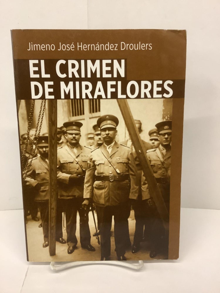 Item #89657 El Crimen De Miraflores, Cronica Sobre el Asesinato de Juan C. Gomez. Jimeno Jose Hernandez Droulers.