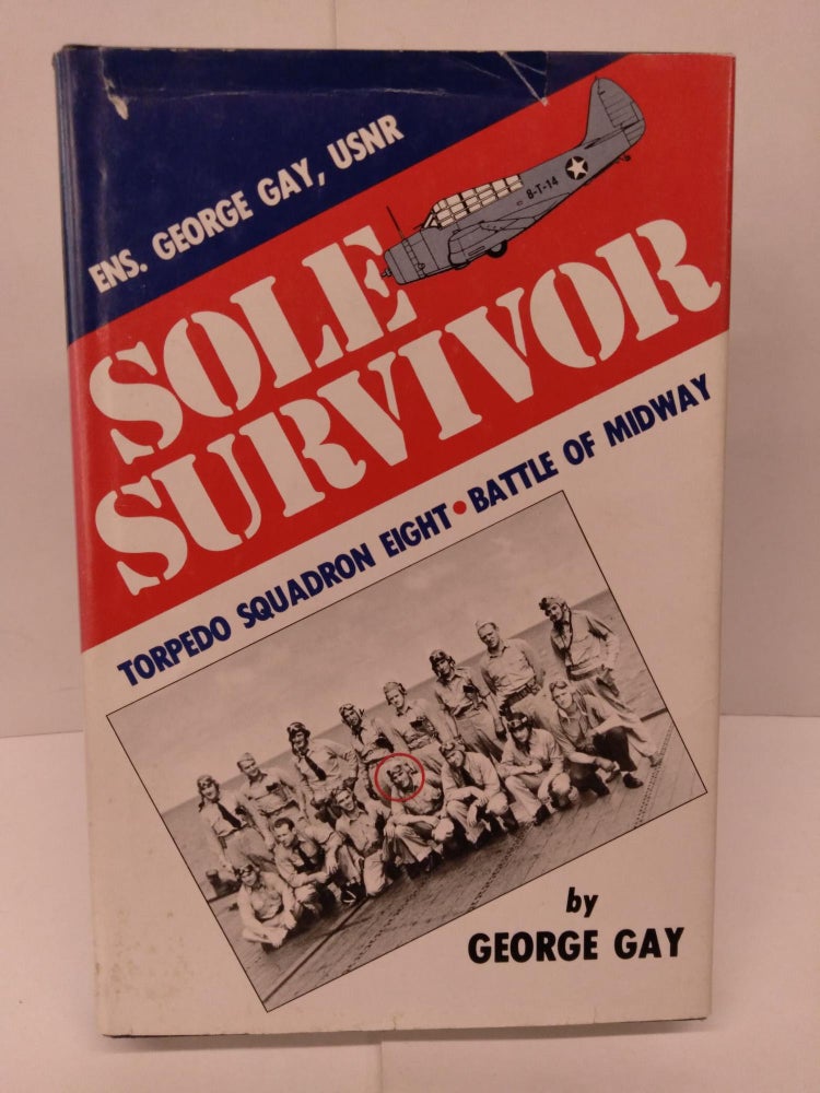 Item #89668 Sole Survivor: Torpedo Squadron Eight, Battle of Miday. George Gay.