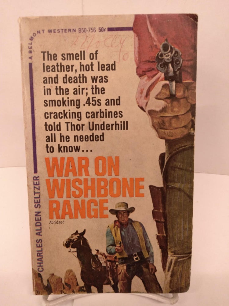 Item #89670 War on Wishbone Range. Charles Alden Seltzer.