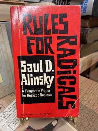Item #89699 Rules for Radical: A Pragmatic Primer for Realistic Radicals. Saul D. Alinsky