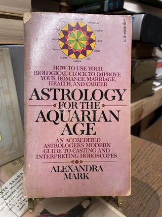 Item #89702 Astrology for the Aquarian Age. Alexandria Mark