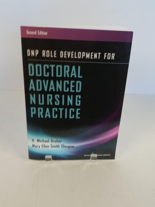Item #89795 DNP Role Development for Doctoral Advanced Nursing Practice. Michael H. Dreher