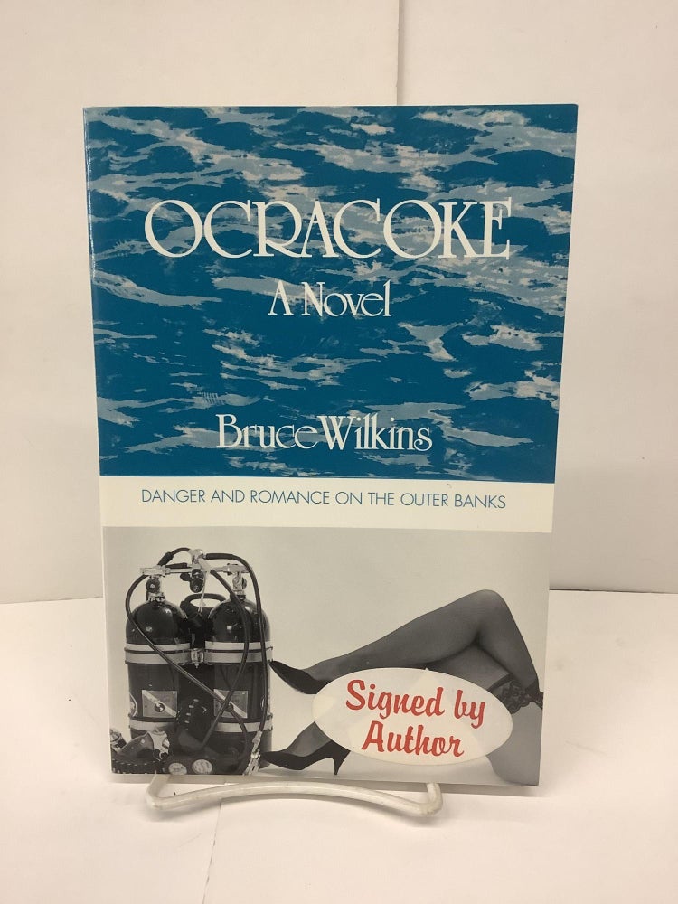 Item #89840 Ocracoke, Danger and Romance on the Outer Banks. Bruce Wilkins.
