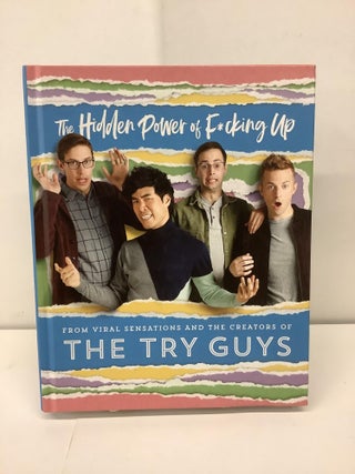 Item #89875 The Hidden Power of F*cking Up. The Try Guys