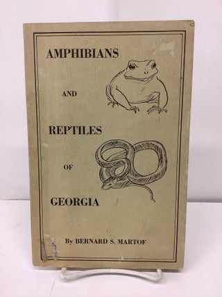 Item #89888 Amphibians and Reptiles of Georgia. Bernard S. Matron