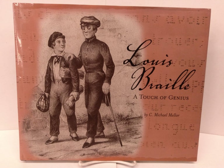 Item #89895 Louis Braille: A Touch of Genius. C. Michael Mellor.