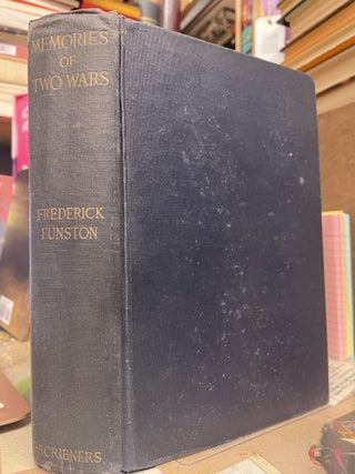 Item #89913 Memories of Two Ward: Cuban and Philippine Experience. Frederick Funston