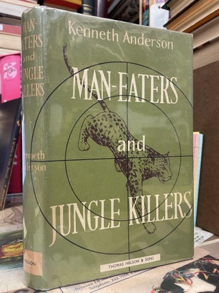 Item #89914 Man-Eaters and Jungle Killers. Kenneth Anderson