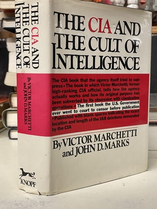 Item #89934 The CIA and the Cult of Intelligence. Victor Marchetti, John D. Marks