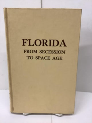 Item #89944 Florida, From Secession to Space Age. Merlin G. Cox, J. E. Dovell