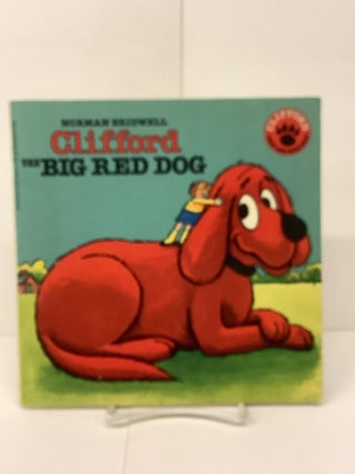 Item #89984 Clifford the Big Red Dog. Norman Bridwell