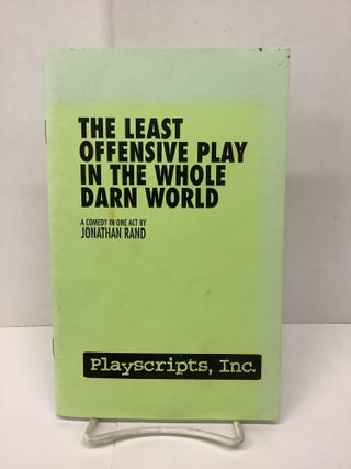 Item #90005 The Least Offensive Play in the Whole World. Jonathan Rand