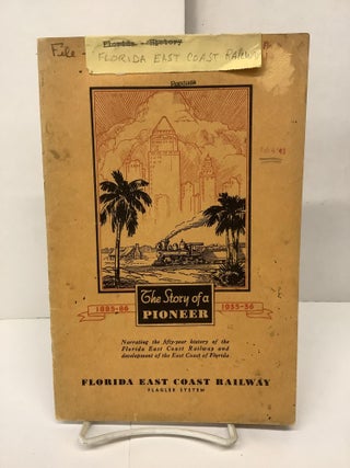 Item #90043 A Brief History of the Florida East Coast Railway and Associated Enterprises; Flagler...