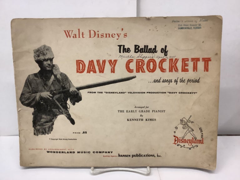 Item #90131 Walt Disney's The Ballad of Davy Crockett, and Songs of the Period. Kenneth arr Kimes.