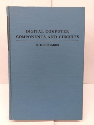 Item #90193 Digital Computer Components and Circuits. R. K. Richards