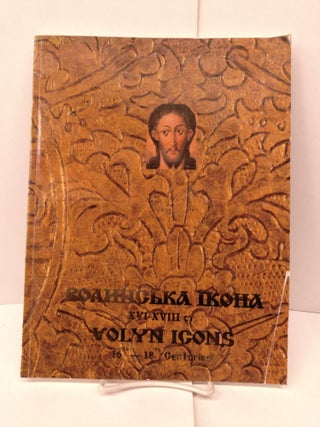 Item #90198 Volyn Icons 16th-18th Century. Serhii Kot