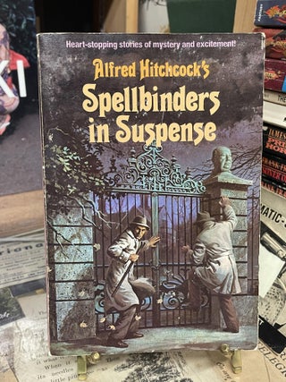 Item #90202 Alfred Hitchcock's Spellbinders in Suspense. Alfred Hitchcock