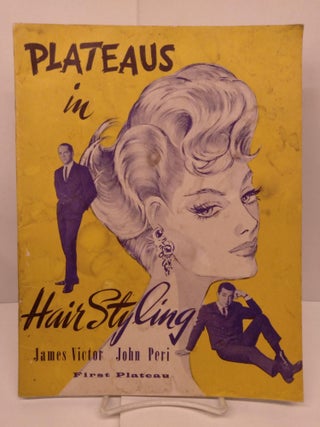 Item #90387 Plateaus in Hair Styling. James Victor, Peri, John
