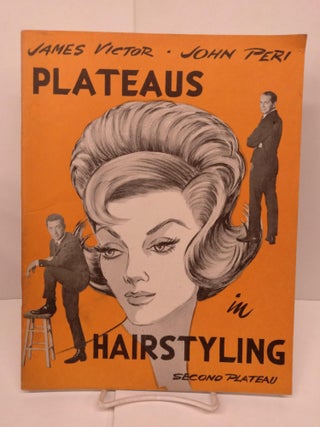Item #90389 Plateaus in Hair Styling. James Victor, Peri, John