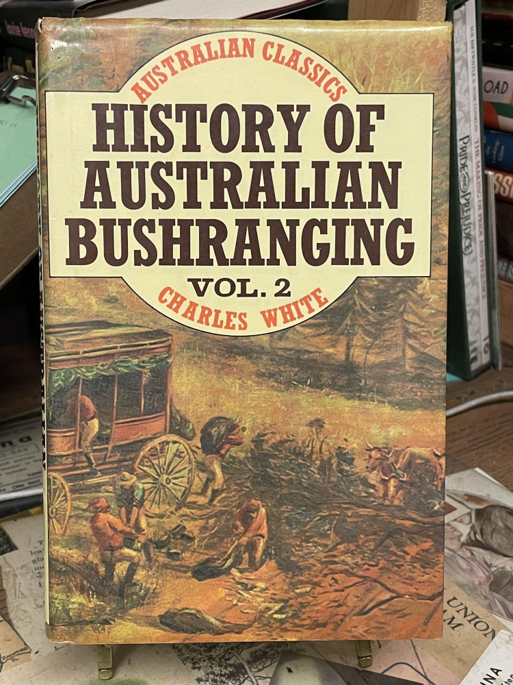 Item #90394 History of Australian Bushranging, Vol. 2. Charles White.