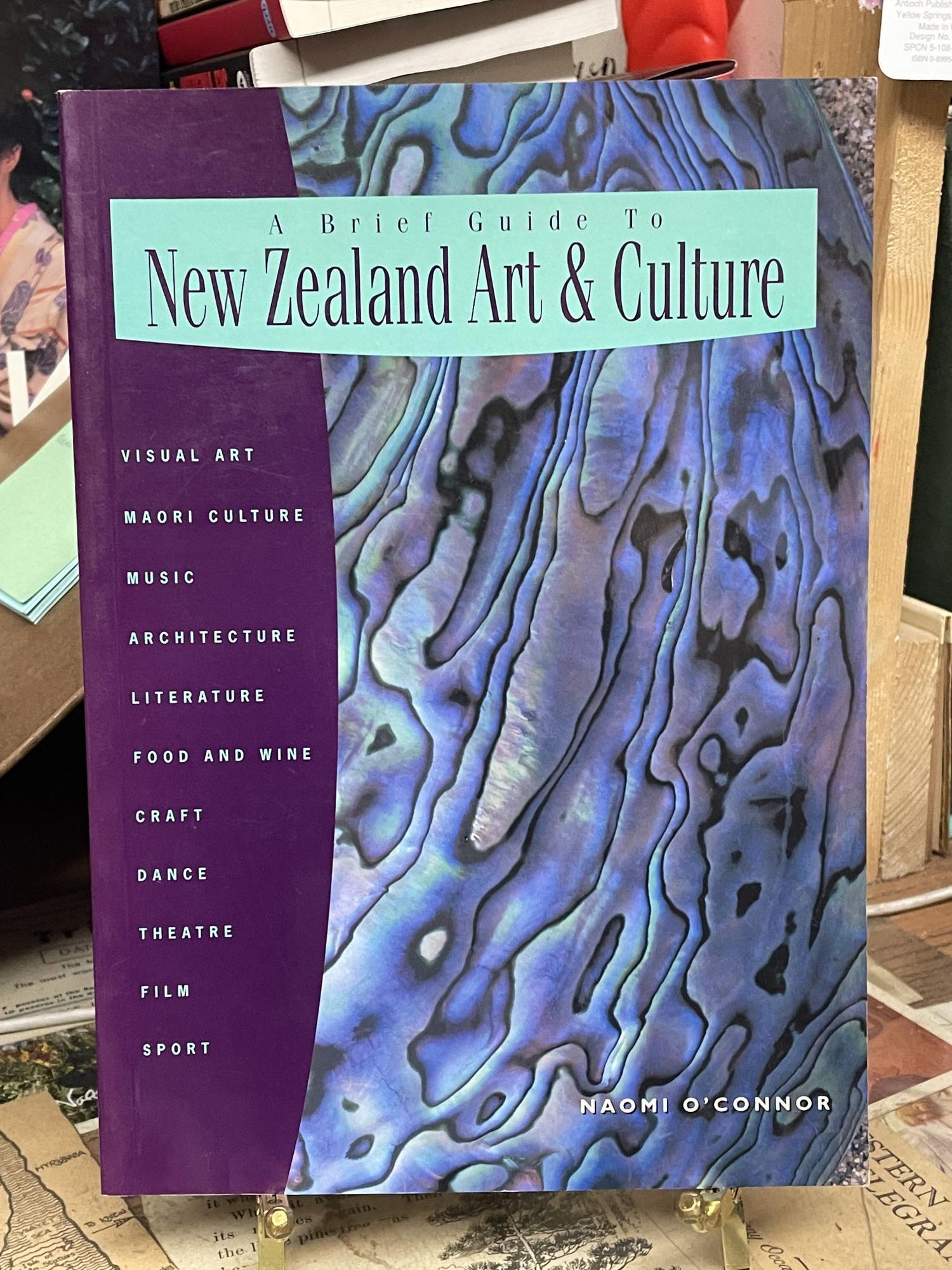 A Brief Guide to New Zealand Art & Culture Naomi O'Connor