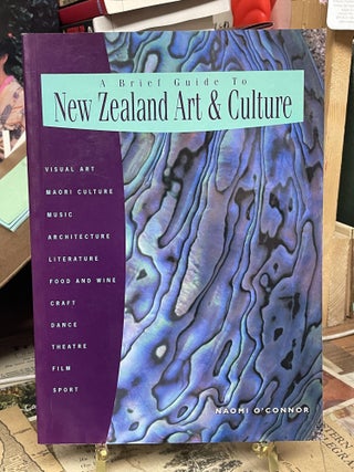 Item #90395 A Brief Guide to New Zealand Art & Culture. Naomi O'Connor