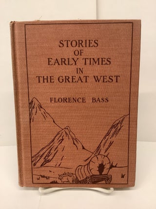 Item #90454 Stories of Early Times in the Great West for Young Readers. Florence Bass
