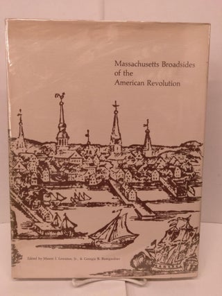 Item #90475 Massachusetts Broadsides of the American Revolution. Mason Lowance