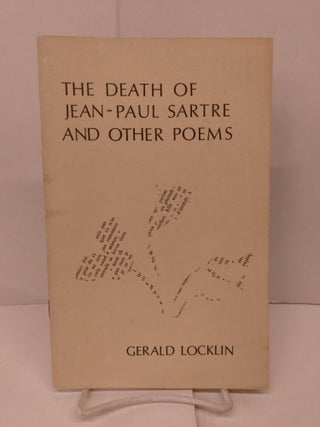 Item #90481 The Death of Jean-Paul Sarte and Other Poems. Gerald Locklin