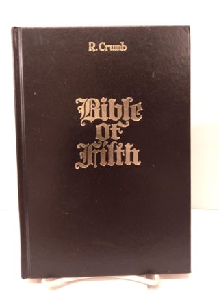 Item #90538 R. Crumb: Bible of Filth. Robert Crumb