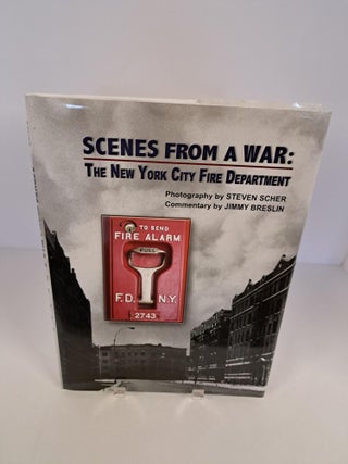 Item #90557 Scenes From a War: The New York City Fire Department. Steven Scher, Jimmy Breslin