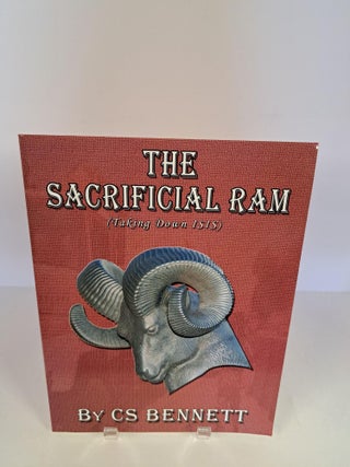 Item #90584 The Sacrificial Ram (Taking Down ISIS). CS Bennett