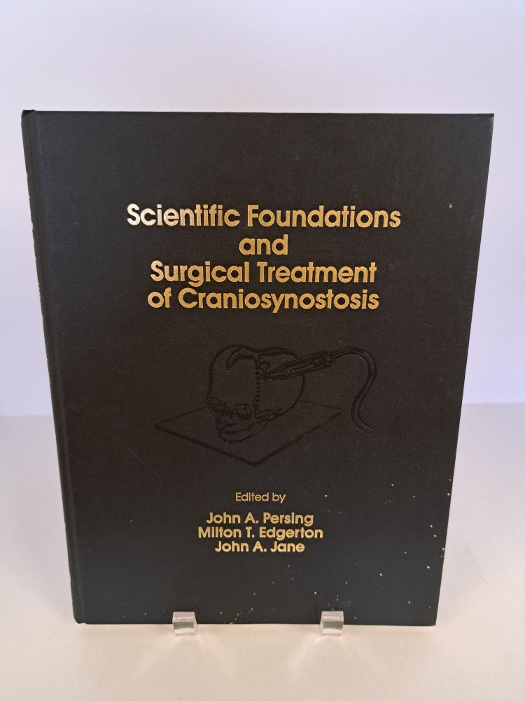 Item #90586 Scientific Foundations and Surgical Treatment of Craniosynostosis. John Persing.