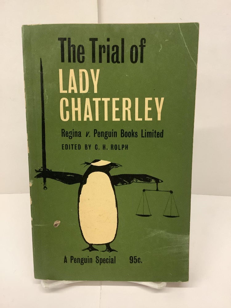 Item #90606 The Trial of Lady Chatterley, Regina v. Penguin Books Limited, S192. C. H. ed Rolph.