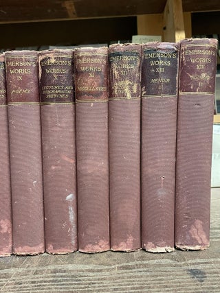 The Works of Ralph Waldo Emerson, in Fourteen Volumes (Complete in 13 Volumes)