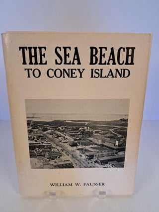 Item #90640 The Sea Beach to Coney Island. William W. Fausser