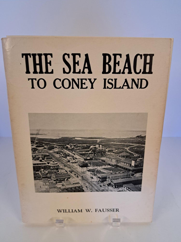 Item #90640 The Sea Beach to Coney Island. William W. Fausser.