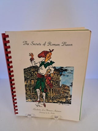 Item #90674 The Secrets of Roman Flavor. Elizabeth La monaca Antonini