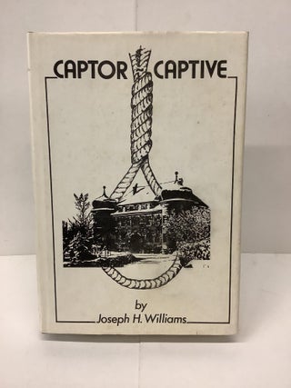 Item #90690 Captor Captive. Joseph H. Williams