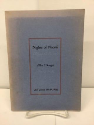 Item #90709 Nights of Naomi (Plus 2 Songs). Bill Knott