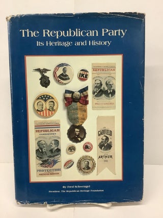 Item #90740 The Republican Party, Its Heritage and History. Fred Schwengel